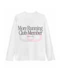 "More Running Club Member" White Longsleeve
